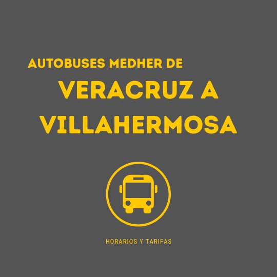 Autobuses Medher de Veracruz a Villahermosa